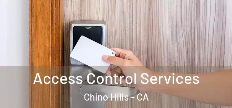 Access Control Services Chino Hills - CA