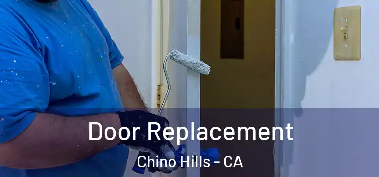 Door Replacement Chino Hills - CA