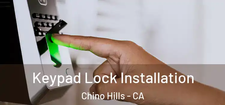Keypad Lock Installation Chino Hills - CA